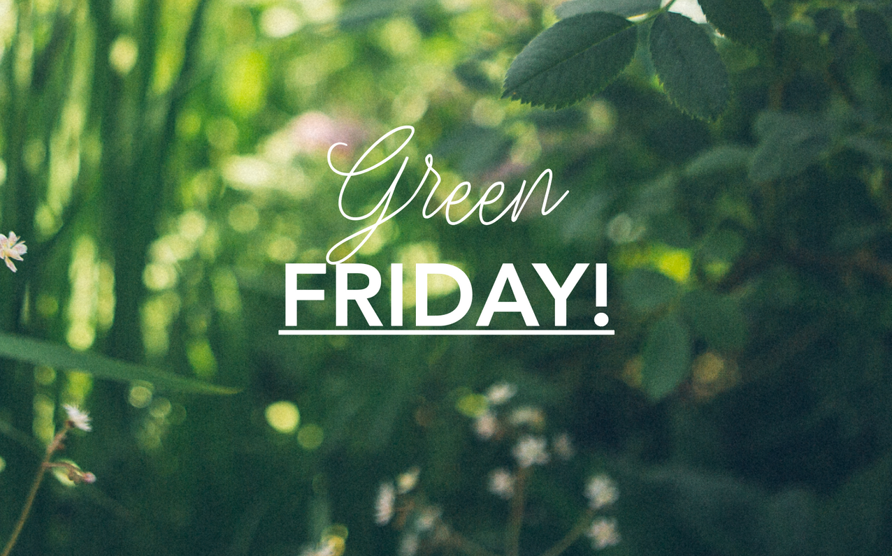 Why you should be supporting Green Friday...