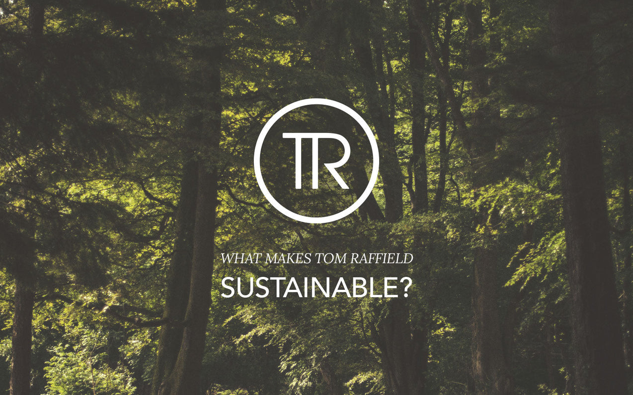 What makes Tom Raffield Sustainable?